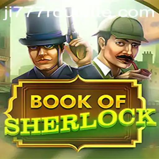 Discover the Enigmatic World of BookOfSherlock: A Captivating Gaming Experience