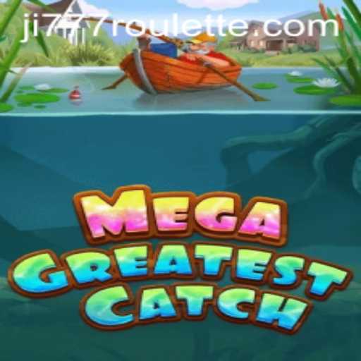 MegaGreatestCatch: The Thrill of the Hunt